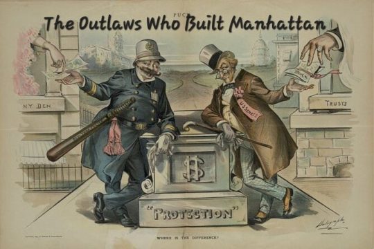 Walking Tour in The Outlaws Who Built Manhattan